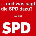 Und was sagt die SPD dazu?
